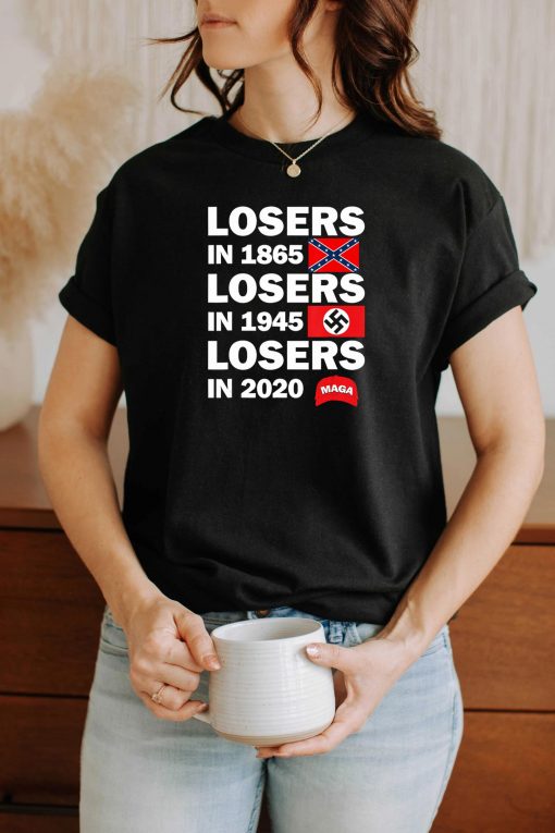 Losers in 1865 Losers in 1945 Losers in 2020 T-Shirt