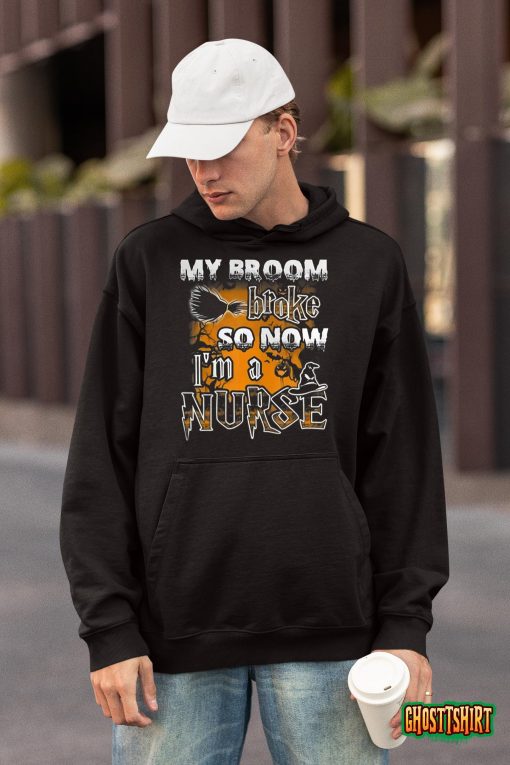 My Broom Broke So Now I’m A Nurse Funny Halloween 2022 T-Shirt