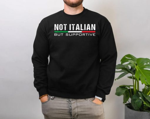 Not Italian But Supportive T-Shirt