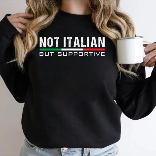 Not Italian But Supportive T-Shirt
