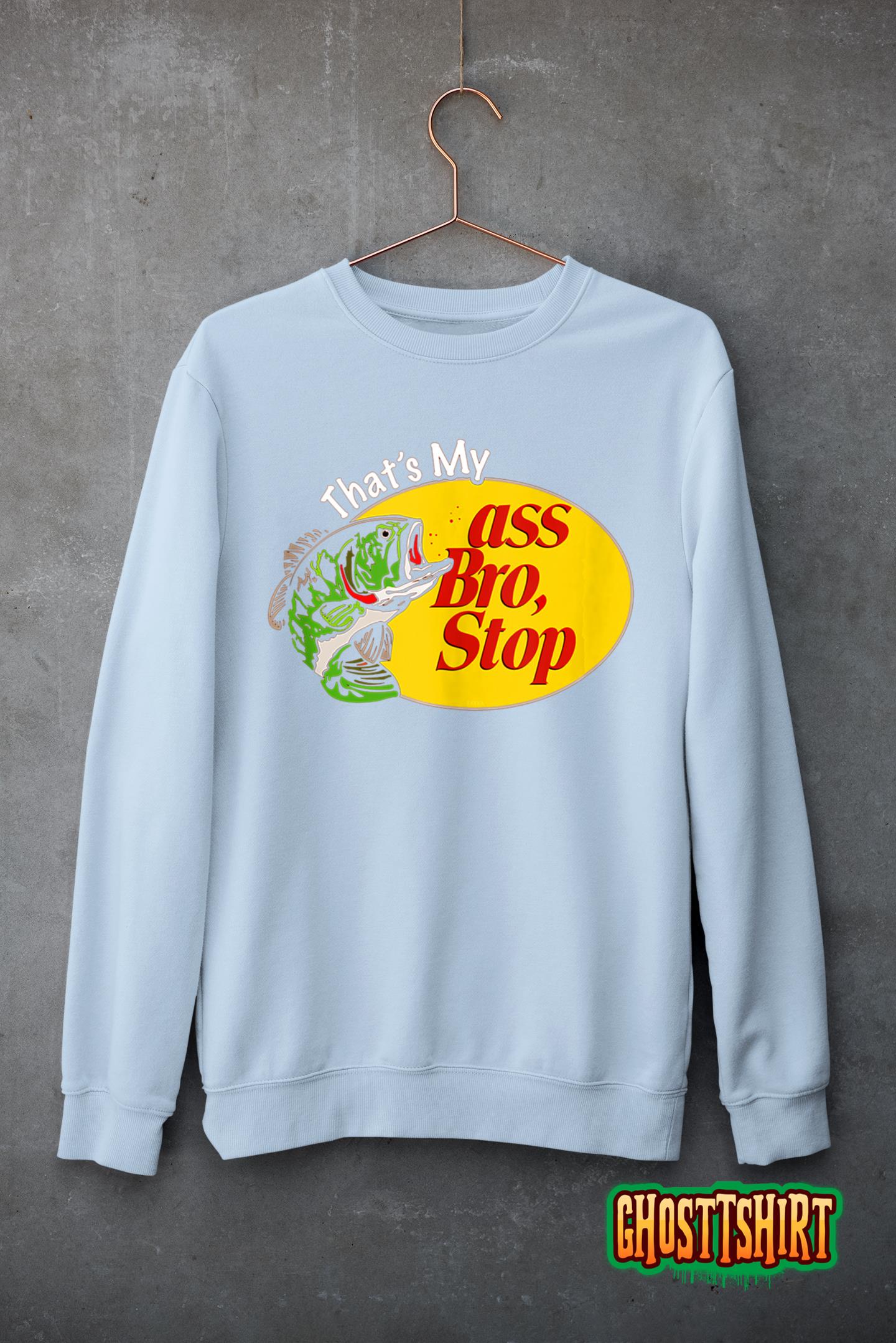 Thats My Ass Bro Stop Funny Vintage Fishing Meme Kids Sweatshirt