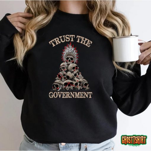 Trust The Government Skull Native American Vintage T-Shirt