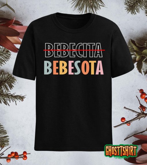 Tu No Eres Bebecita To Eres Bebesota T-Shirt