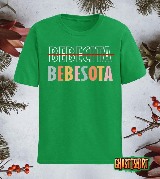 Tu No Eres Bebecita To Eres Bebesota T-Shirt