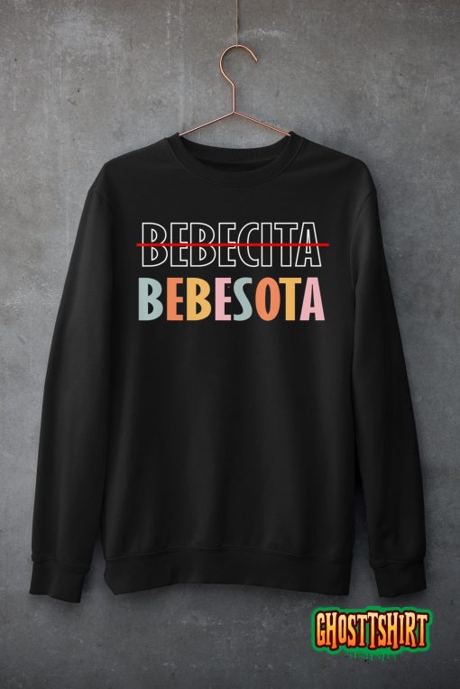 Tu No Eres Bebecita To Eres Bebesota T-Shirt