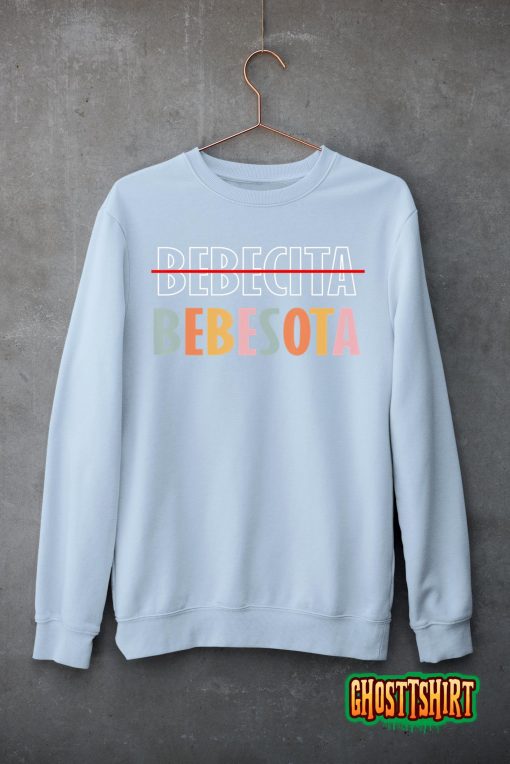 Tu No Eres Bebecita To Eres Bebesota T-Shirt