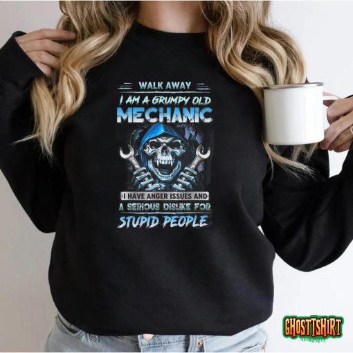 Walk Away I Am A Grumpy Old Mechanic I Have Anger Issues T-Shirt