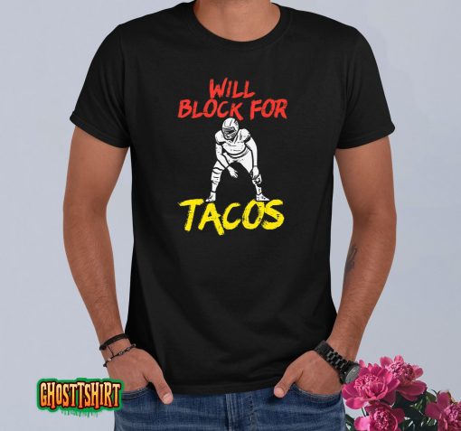 Will Block For Tacos American Football Funny Player Lineman T-Shirt
