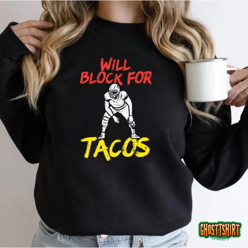 Will Block For Tacos American Football Funny Player Lineman T-Shirt