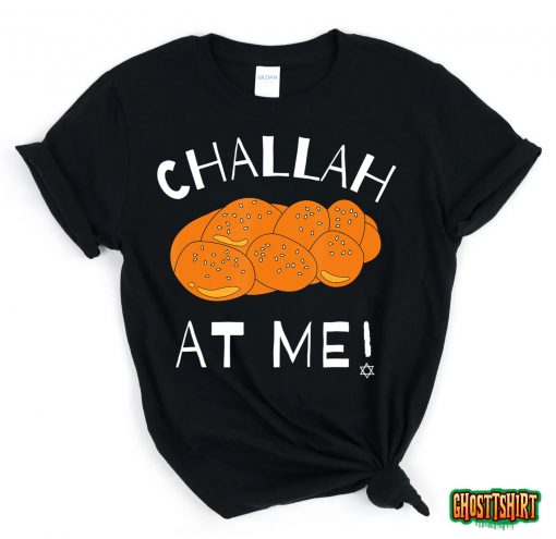 Challah at Me Rosh Hashanah Jewish Hanukkah T-Shirt