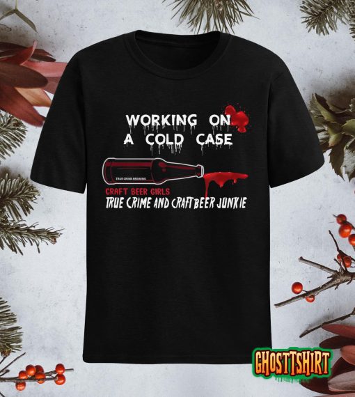 Cold Case Beer and True Crime T-Shirt