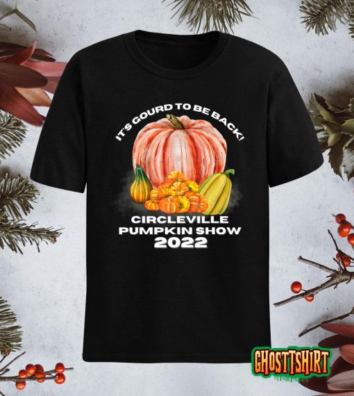 Cute Circleville Pumpkin Show 2022 It’s Gourd to be Back T-Shirt