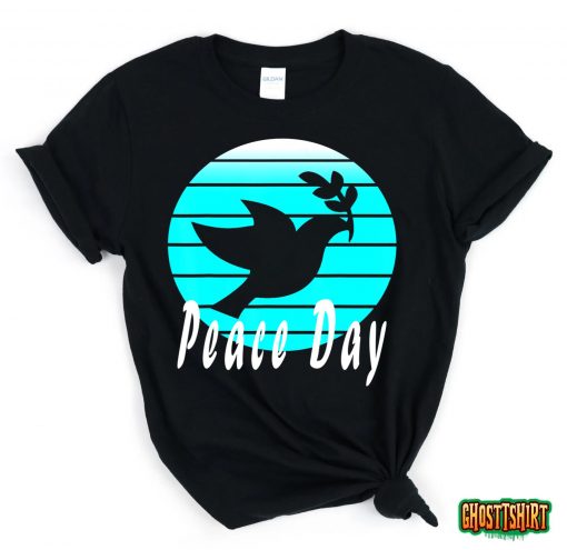 Dove Of Peace International Day Of Peace Dove Of Peace T-Shirt