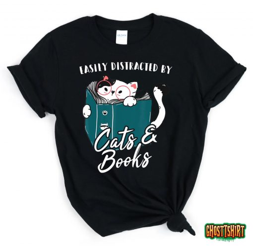 Easily Distracted By Cats And Books Funny Cat Lover Gift T-Shirt