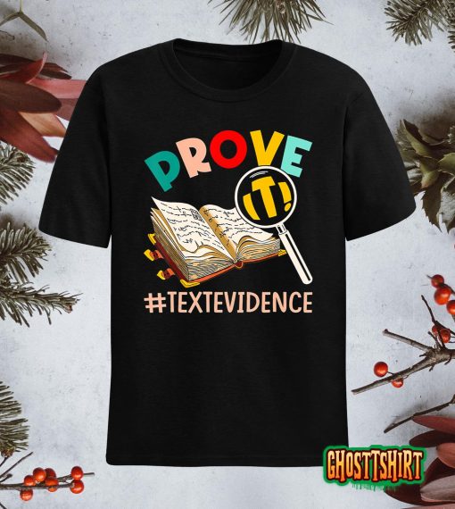 English Teacher Prove It Text Evidence T-Shirt