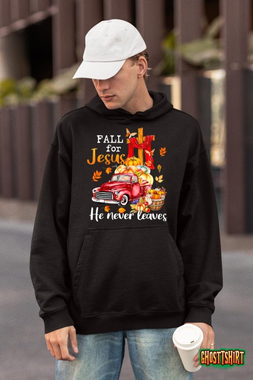 Fall For Jesus He Never Leaves Autumn Christian Prayer Women T-Shirt