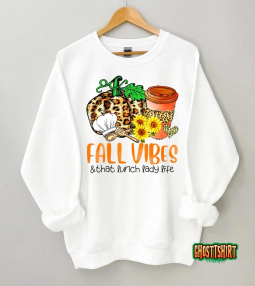 Fall Vibes And That Lunch Lady Life Pumpkin Thanksgiving T-Shirt