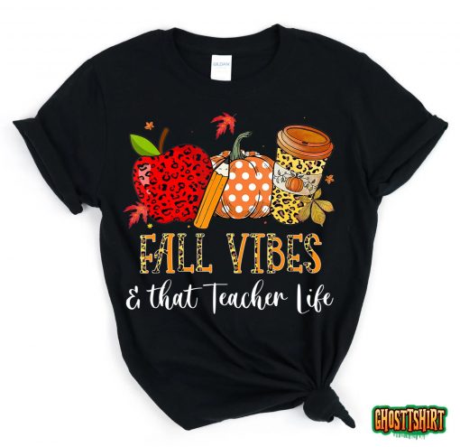 Fall Vibes & That Teacher Life Pumpkin Fall Autumn Women T-Shirt