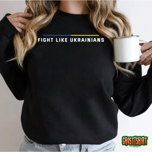 Fight Like Ukrainians T-Shirt