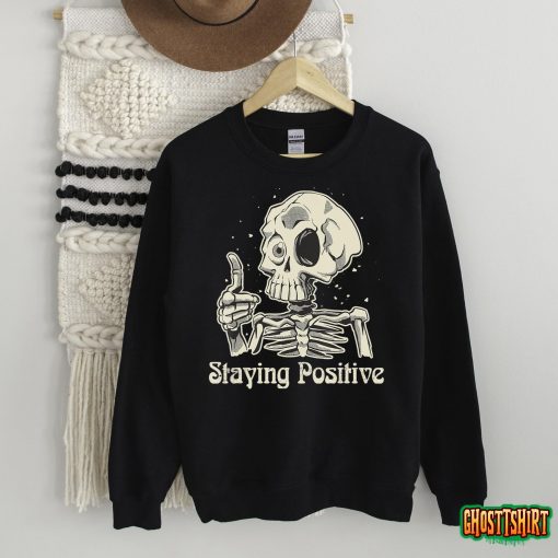 Fun Skull Staying Positive Skeleton inspirational Halloween T-Shirt