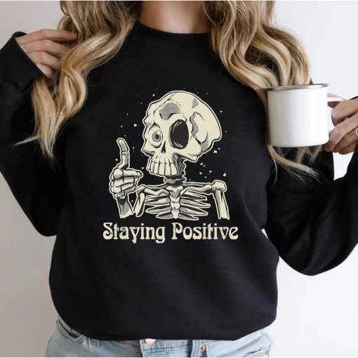 Fun Skull Staying Positive Skeleton inspirational Halloween T-Shirt