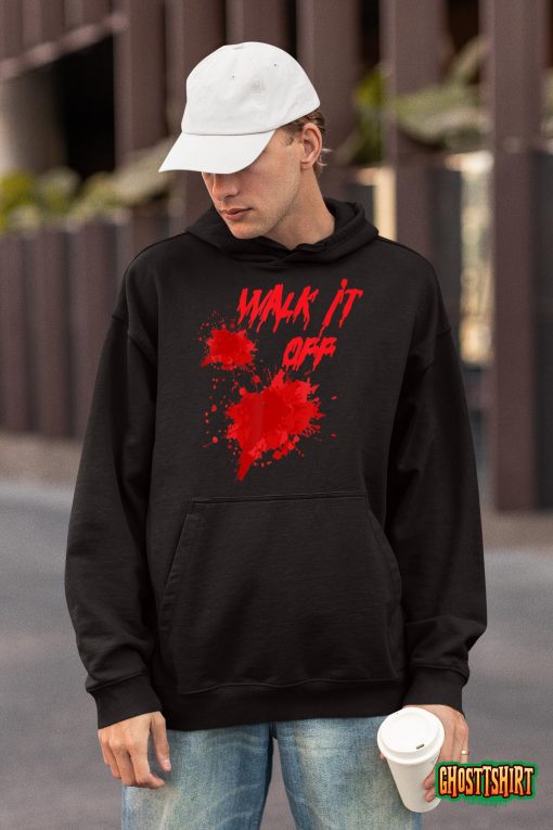 Funny Halloween Gory Bloody Wound Walk It Off Old Saying T-Shirt