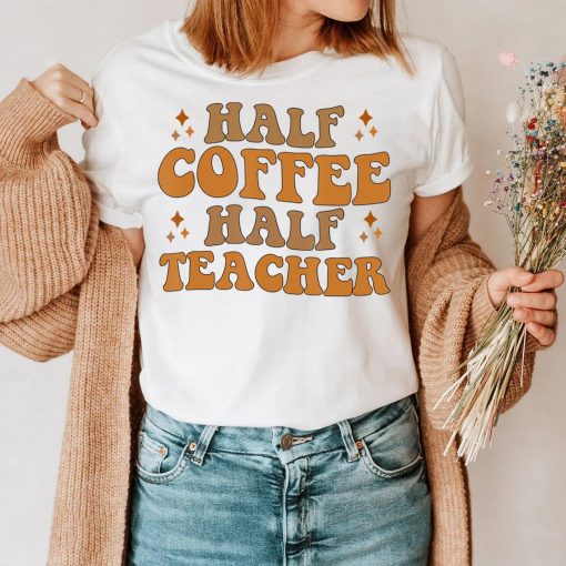 Funny Retro Teacher Inspirational Half Coffee Half Teacher T-Shirt