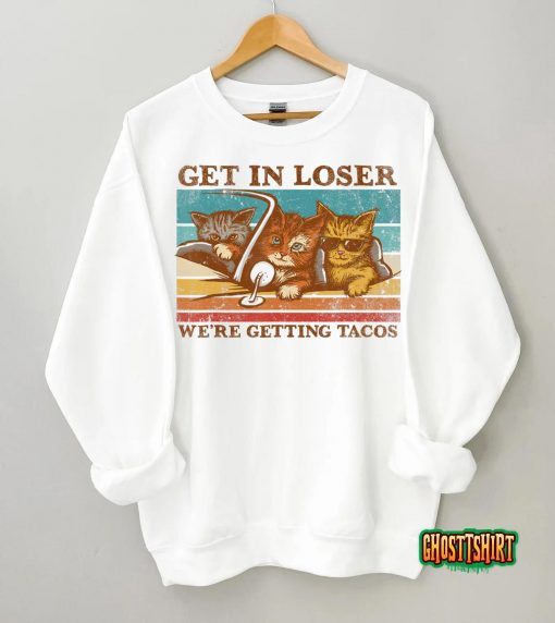 Get in Loser- We’re Getting Tacos Retro Vintage Cat Lovers T-Shirt
