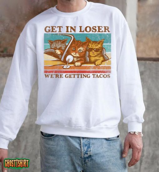 Get in Loser- We’re Getting Tacos Retro Vintage Cat Lovers T-Shirt