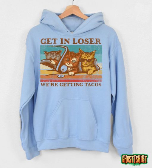Get in Loser- We’re Getting Tacos Retro Vintage Cat Lovers T-Shirt