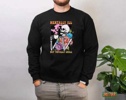 Groovy Mentally Ill But Totally Chill Halloween Skeleton T-Shirt
