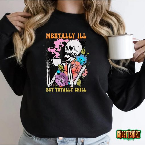 Groovy Mentally Ill But Totally Chill Halloween Skeleton T-Shirt