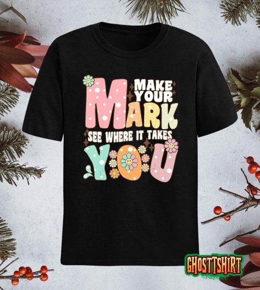 Groovy The Dot Day Make Your Mark See Where It Takes You Dot T-Shirt
