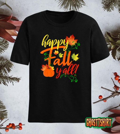 Happy Fall Y’all Shirt Fall Harvest Pumpkin Fall Leaves T-Shirt