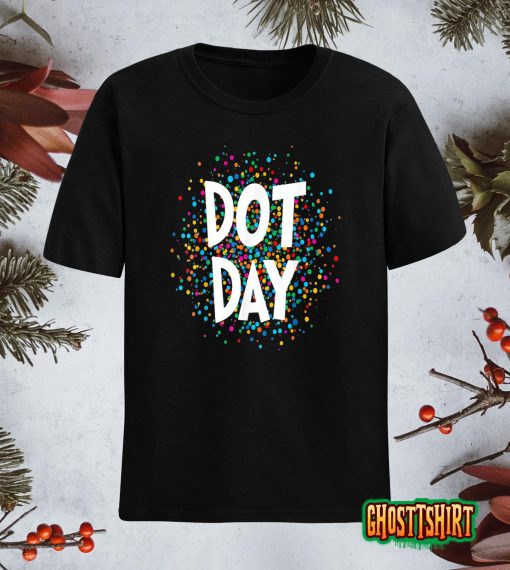 Happy International Dot Day 2022 september 15th Polka Dot T-Shirt