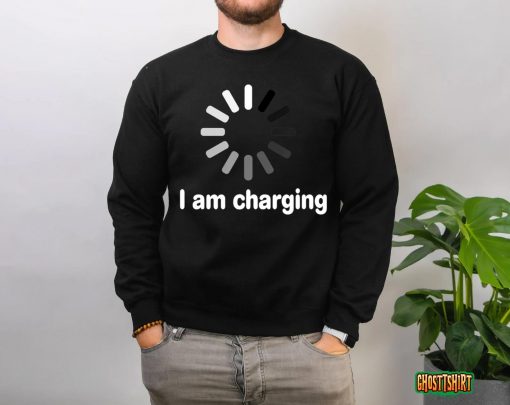 I am Charging Funny Humor Low Energy Sarcasm Men Women T-Shirt