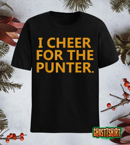 I cheer For The Punter T-Shirt