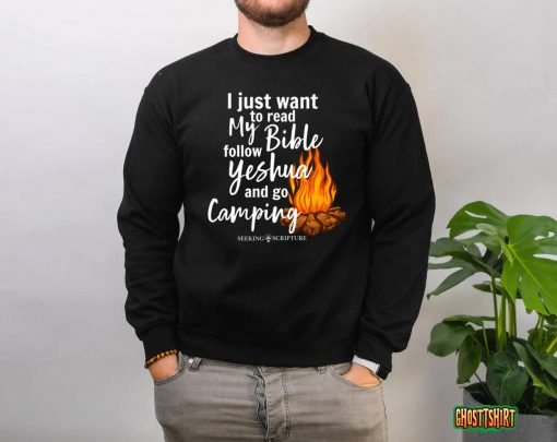 I Just Wanna Read My Bible  Follow Yeshua And Go Camping Pullover T-Shirt