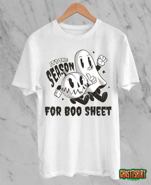 Its The Season For Boo Sheet Funny Ghost Saying Halloween T-Shirt