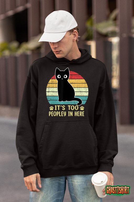It’s Too Peopley In Here Bored Cat Funny Introvert Cat Retro T-Shirt