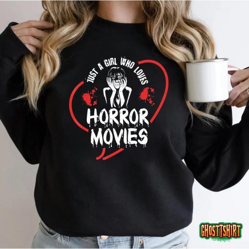 Just a Girl who loves Horror Movies T-Shirt