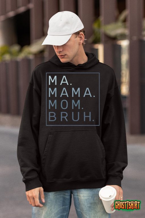Ma Mama Mom Bruh Mother Mommy T-Shirt