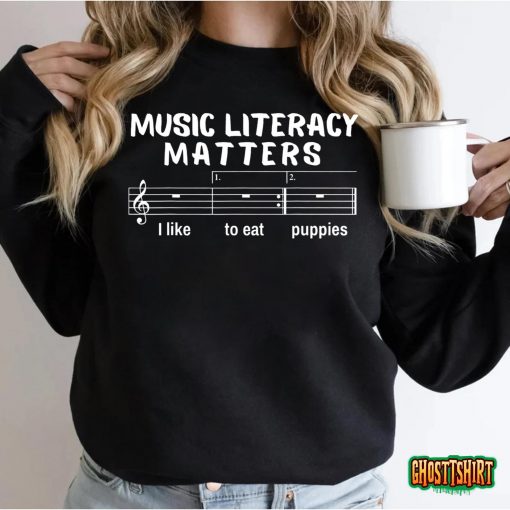Music Literacy Matters I Like To Eat Puppies T-Shirt