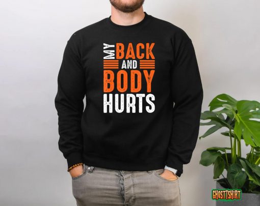 My Back and Body Hurts Funny Gym T-Shirt
