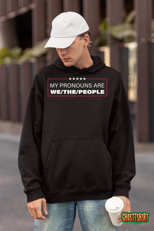 My Pronouns Are We The People T-Shirt