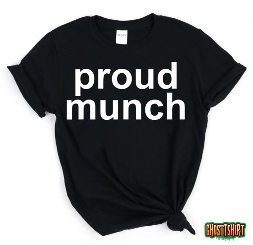 Proud Munch Funny T-Shirt