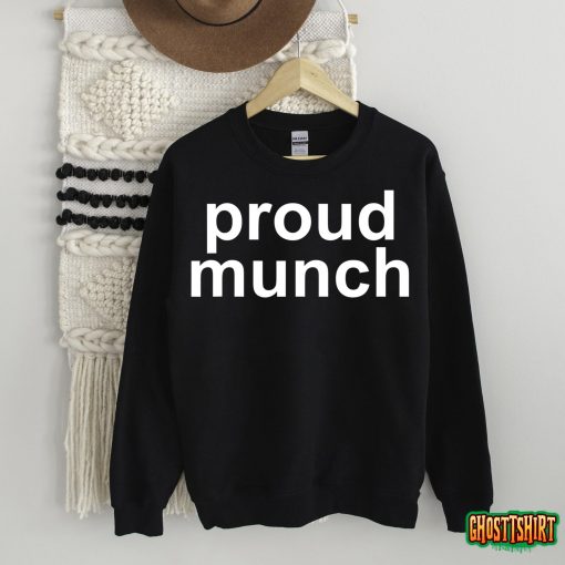 Proud Munch Funny T-Shirt
