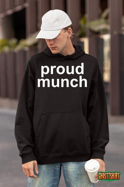 Proud Munch Funny T-Shirt