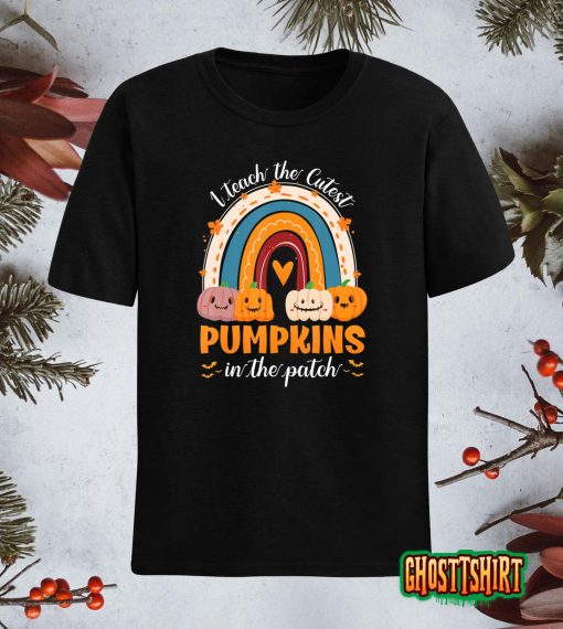 Rainbow I Teach The Cutest Pumpkins In The Patch Halloween T-Shirt