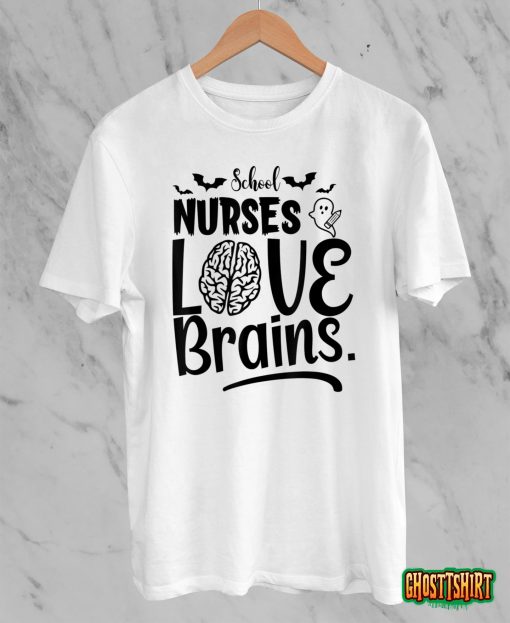 School Nurses Love Brains Funny – Halloween School Nurse T-Shirt
